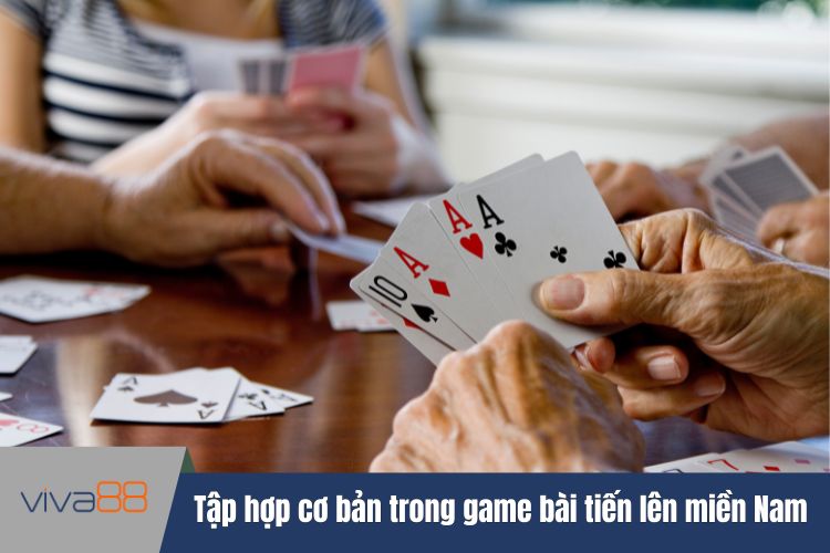 Các tập hợp cơ bản trong game bài tiến lên miền Nam