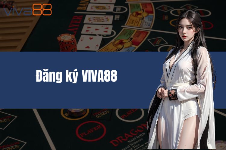 Đăng ký VIVA88 nhanh chóng chỉ với 3 thao tác đơn giản