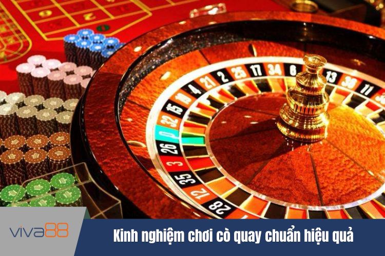 Kinh nghiệm chơi cò quay chuẩn hiệu quả