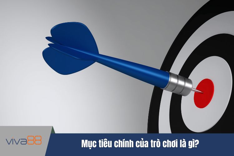 Mục tiêu chính của trò chơi là gì?