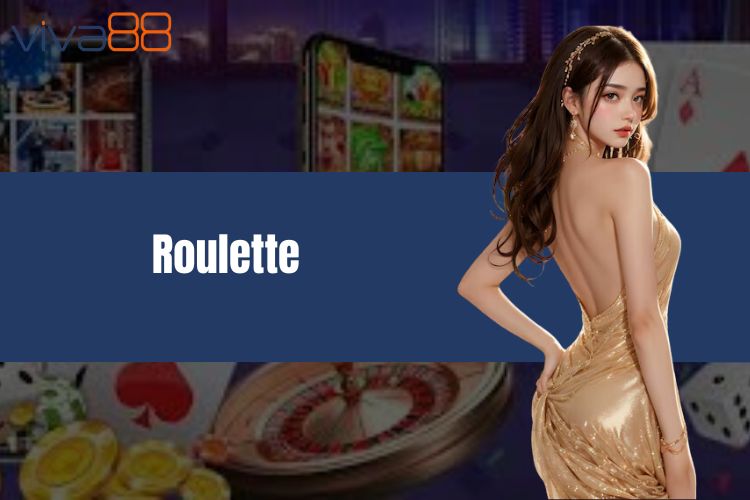 Roulette - Cơ hội nhận thưởng hấp dẫn từ game casino