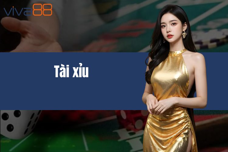 Tài xỉu - Khám phá tựa game casino VIVA88 đỉnh cao